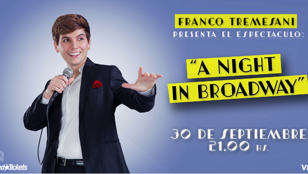 Franco Tremesani presenta A NIGHT IN BROADWAY