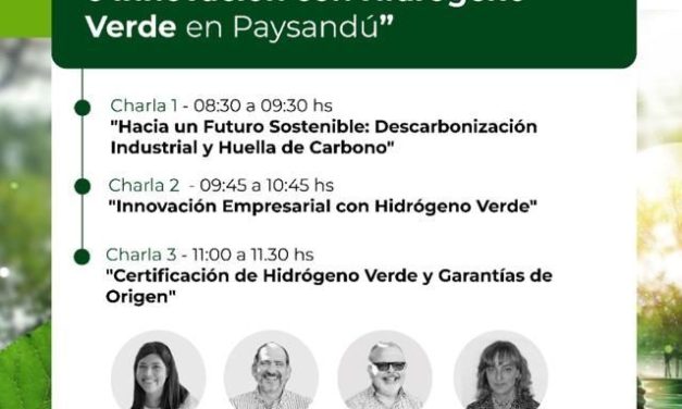 “Jornada Empresarial de Sostenibilidad, Descarbonización e Innovación con Hidrógeno Verde en Paysandú”