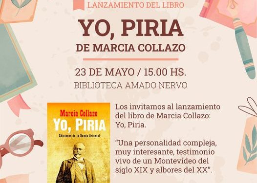 Lanzamiento del libro de Marcia Collazo: “Yo, Piria”