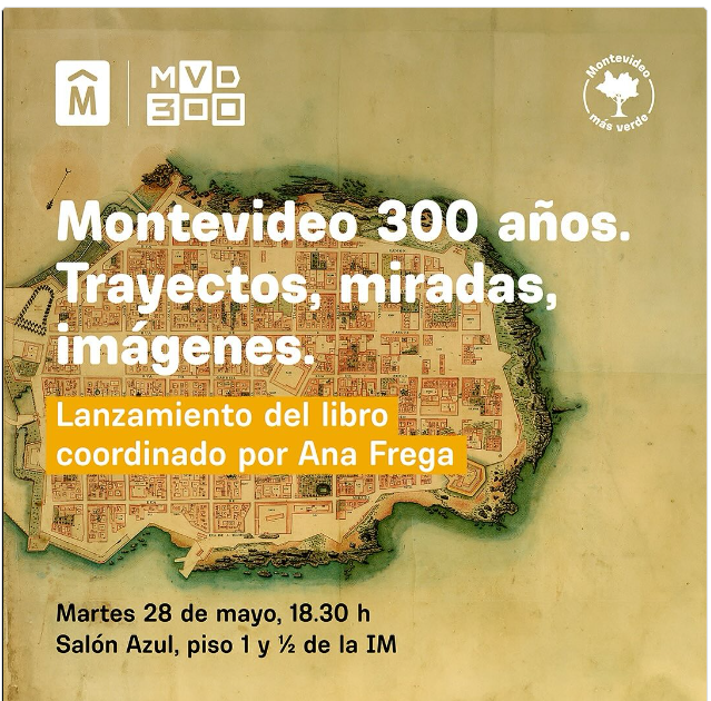 Lanzamiento del libro «Montevideo 300 años. Trayectos, miradas, imágenes»