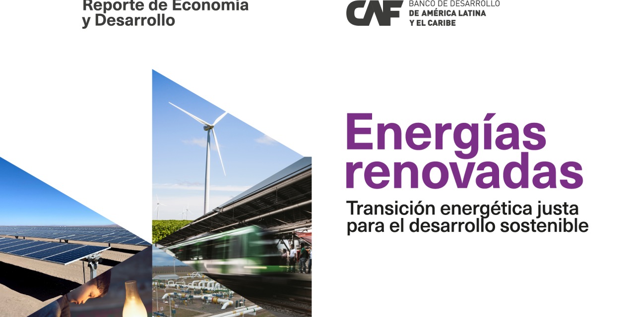 CAF destaca el potencial de América Latina y el Caribe para la producción de energía limpia, barata y estable