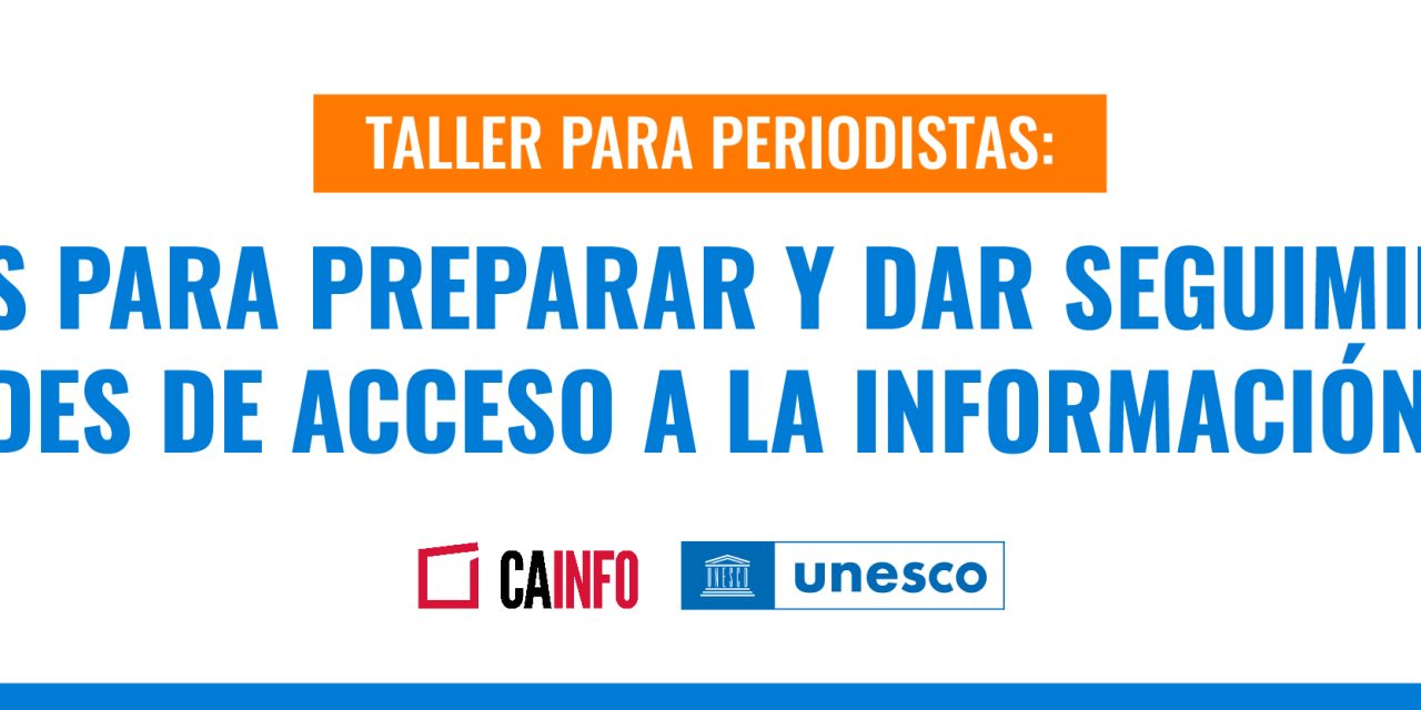 Taller para periodistas: claves para preparar y dar seguimiento a solicitudes de acceso a la información pública