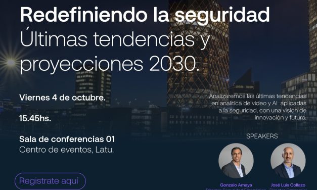 Charla «Redefiniendo la seguridad: últimas tendencias y proyecciones 2030»