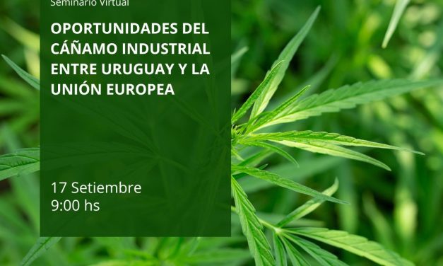 Seminario Oportunidades del Cáñamo Industrial entre Uruguay y la Unión Europea