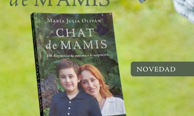 María Julia Oliván presenta su libro “Chat de mamis”, comunicando con un amor especial