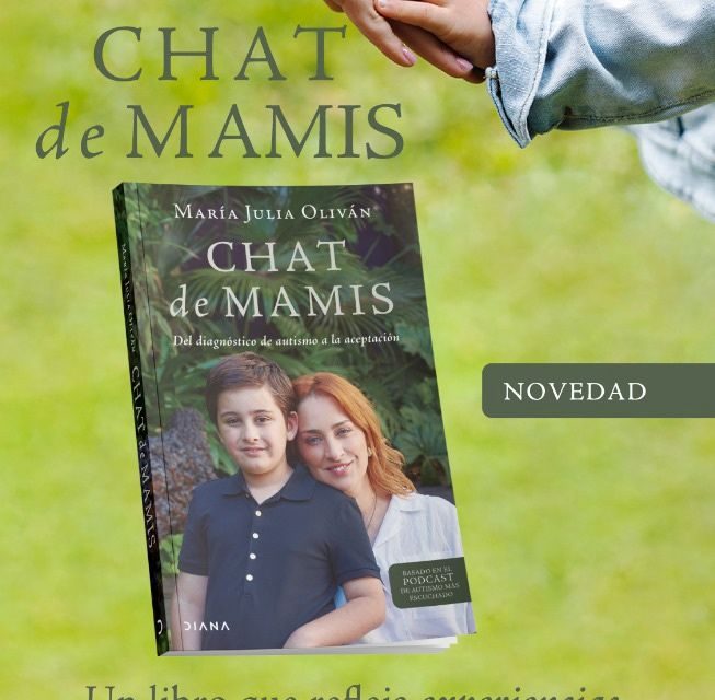 María Julia Oliván presenta su libro “Chat de mamis”, comunicando con un amor especial